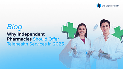 Why Independent Pharmacies Should Offer Telehealth Services in 2025