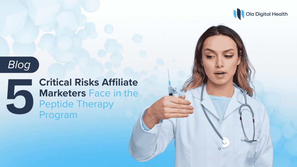 5 Critical Risks Affiliate Marketers Face in the Peptide Therapy Program Industry